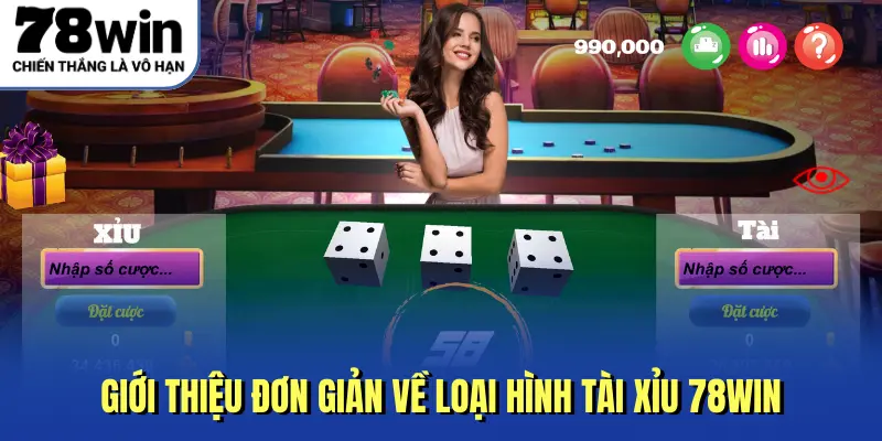Giới thiệu đơn giản về loại hình tài xỉu 78WIN