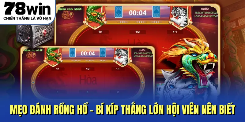 Mẹo Đánh Rồng Hổ - Bí Kíp Thắng Lớn Hội Viên Nên Biết